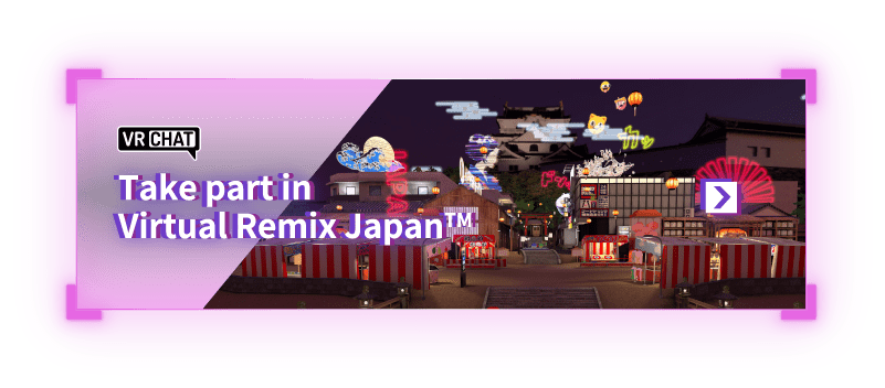 Take part in Virtual Remix Japan™